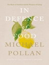 In Defence of Food (eBook): The Myth of Nutrition and the Pleasures of Eating